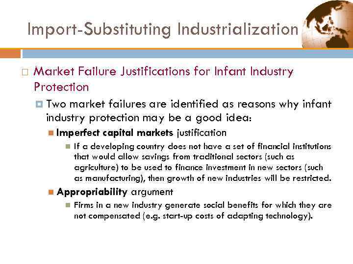 Import-Substituting Industrialization Market Failure Justifications for Infant Industry Protection Two market failures are identified