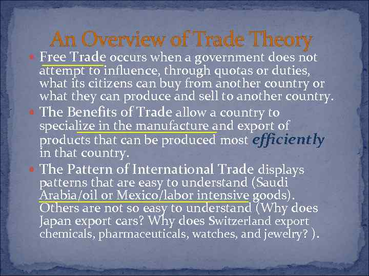 An Overview of Trade Theory Free Trade occurs when a government does not attempt