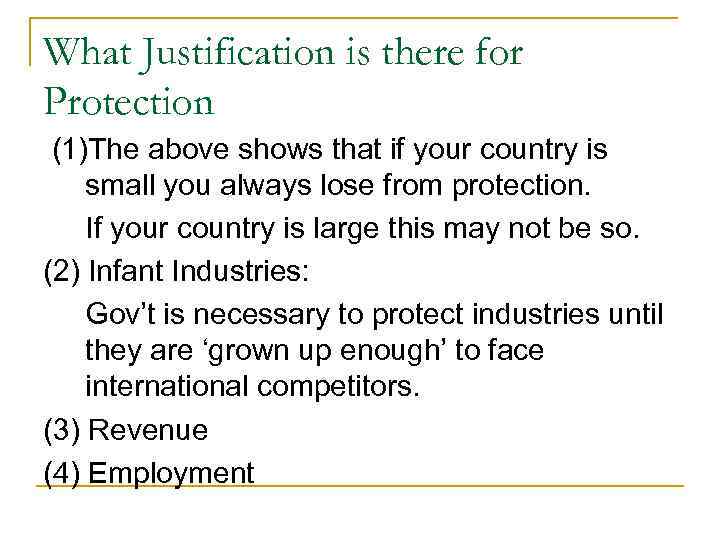 What Justification is there for Protection (1)The above shows that if your country is