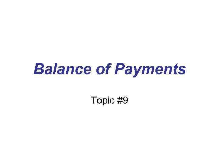 Balance of Payments Topic #9 