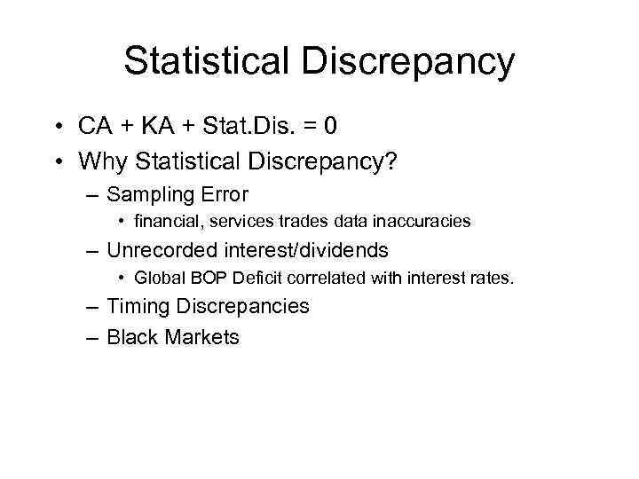 Statistical Discrepancy • CA + KA + Stat. Dis. = 0 • Why Statistical