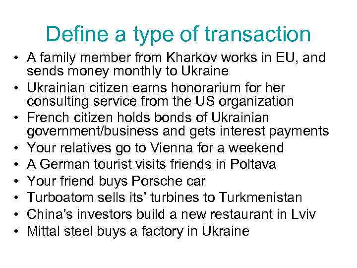 Define a type of transaction • A family member from Kharkov works in EU,