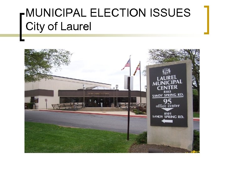 MUNICIPAL ELECTION ISSUES City of Laurel 