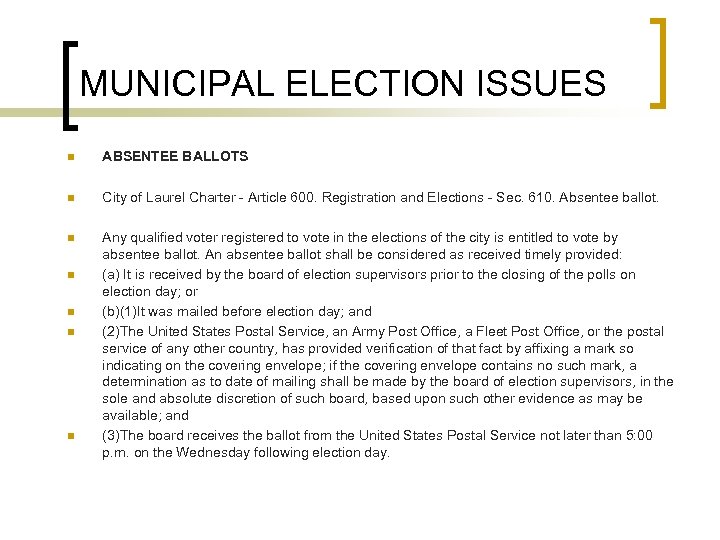 MUNICIPAL ELECTION ISSUES n ABSENTEE BALLOTS n City of Laurel Charter - Article 600.
