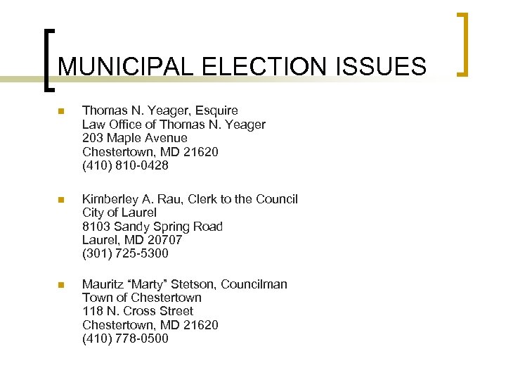 MUNICIPAL ELECTION ISSUES n Thomas N. Yeager, Esquire Law Office of Thomas N. Yeager