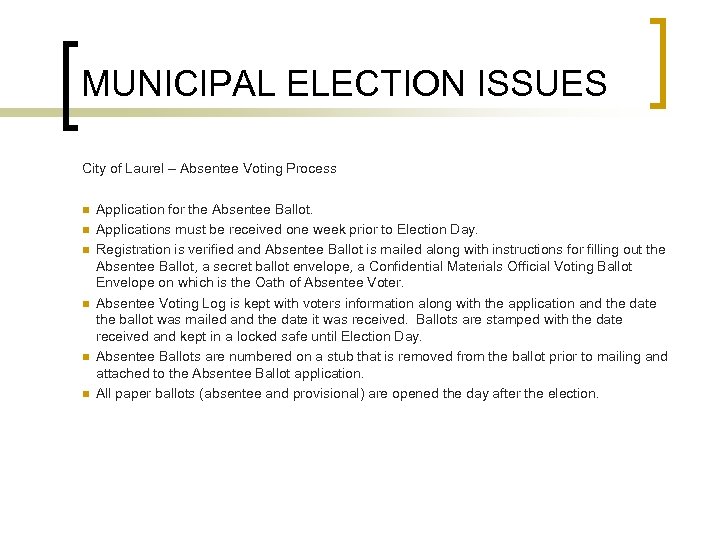 MUNICIPAL ELECTION ISSUES City of Laurel – Absentee Voting Process n n n Application