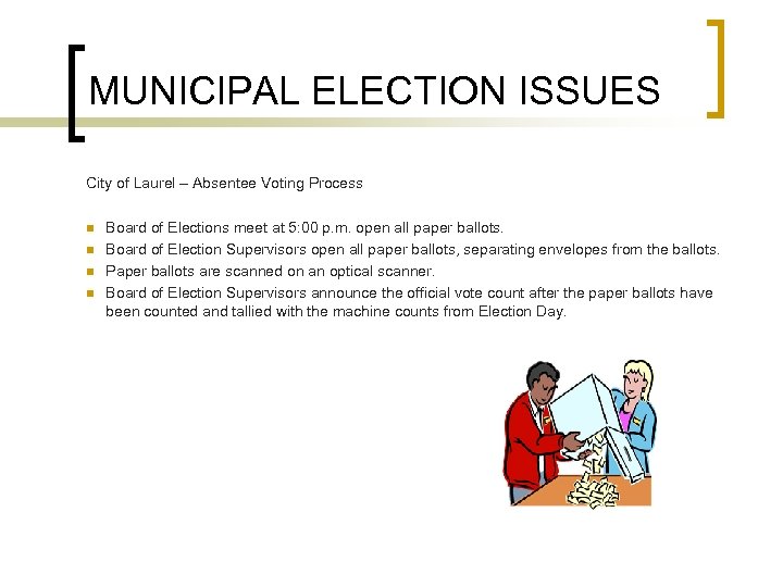 MUNICIPAL ELECTION ISSUES City of Laurel – Absentee Voting Process n n Board of