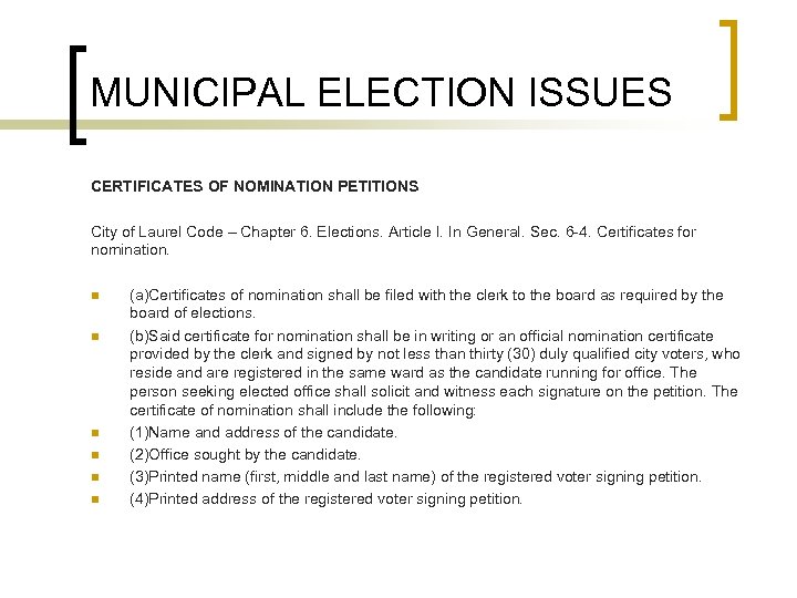 MUNICIPAL ELECTION ISSUES CERTIFICATES OF NOMINATION PETITIONS City of Laurel Code – Chapter 6.