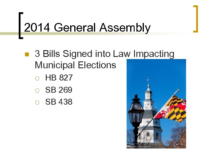 2014 General Assembly n 3 Bills Signed into Law Impacting Municipal Elections ¡ ¡