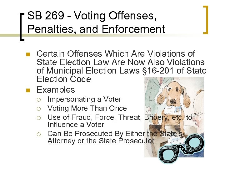 SB 269 - Voting Offenses, Penalties, and Enforcement n n Certain Offenses Which Are