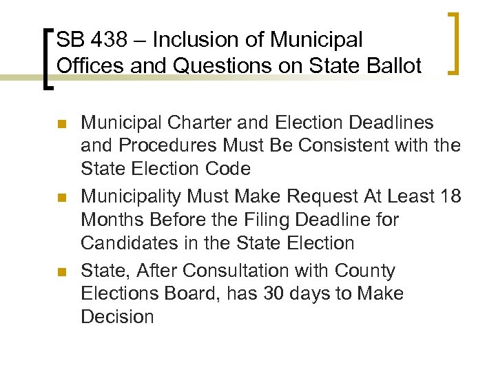 SB 438 – Inclusion of Municipal Offices and Questions on State Ballot n n