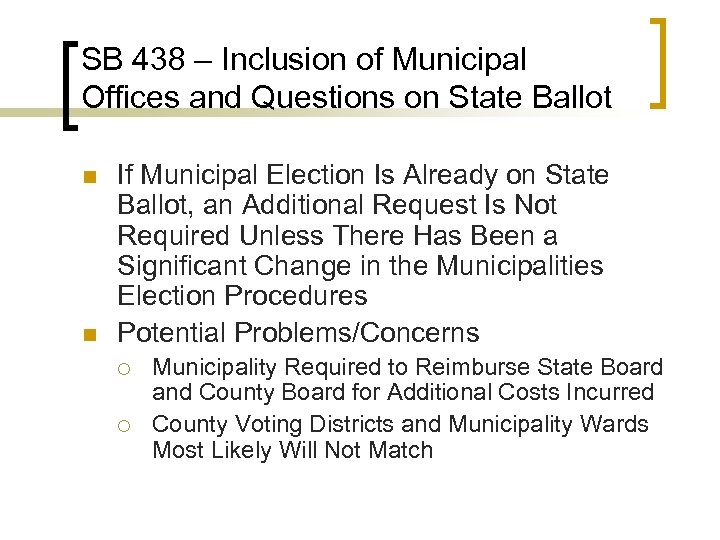 SB 438 – Inclusion of Municipal Offices and Questions on State Ballot n n