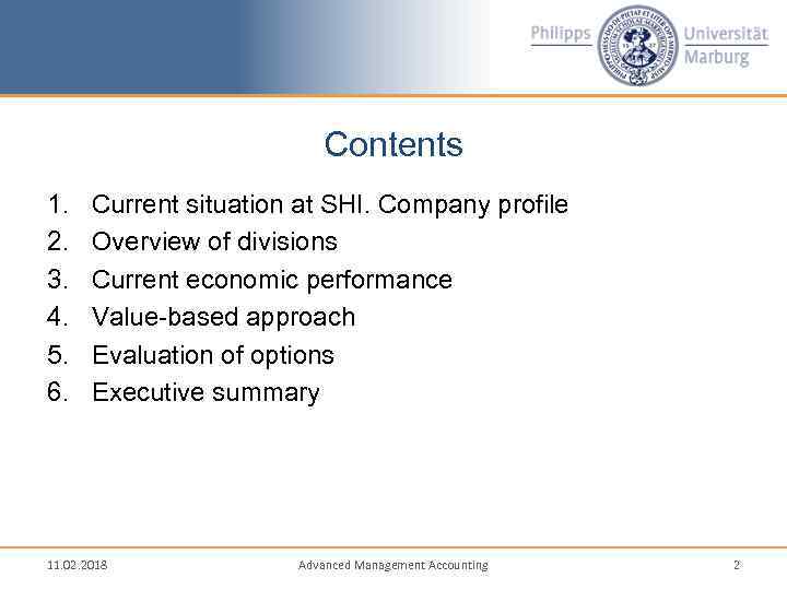 Contents 1. 2. 3. 4. 5. 6. Current situation at SHI. Company profile Overview