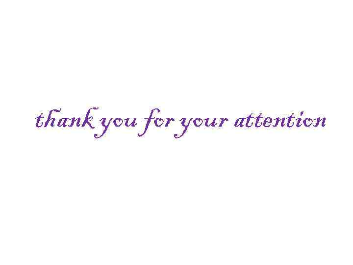 thank you for your attention 