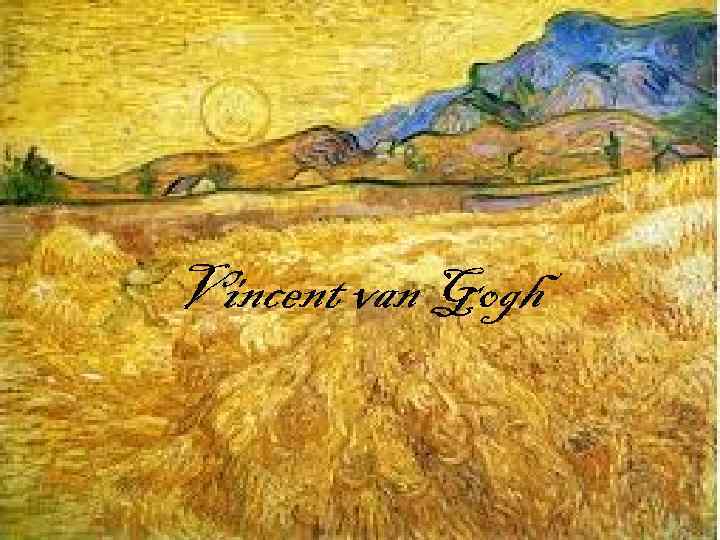 Vincent van Gogh 