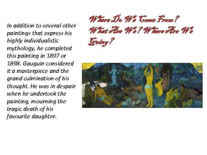 In addition to several other paintings that express highly individualistic mythology, he completed this