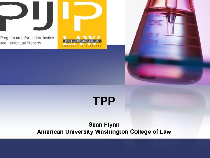 TPP Sean Flynn American University Washington College of Law 