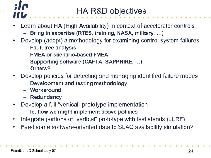 HA R&D objectives • Learn about HA (High Availability) in context of accelerator controls