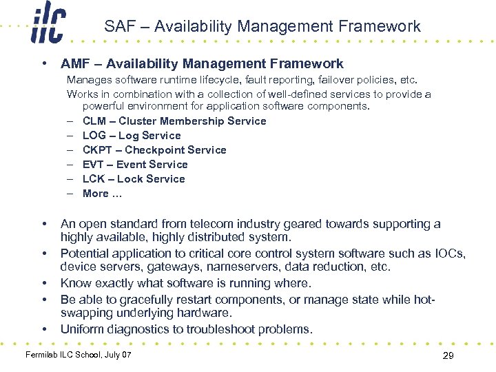 SAF – Availability Management Framework • AMF – Availability Management Framework Manages software runtime
