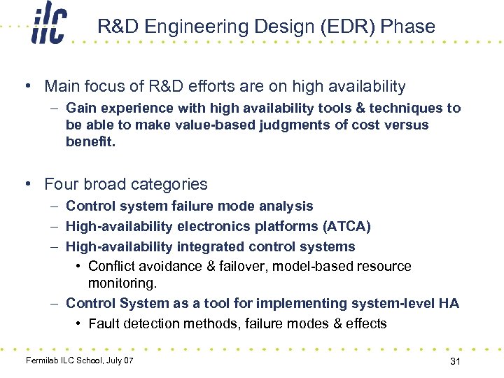 R&D Engineering Design (EDR) Phase • Main focus of R&D efforts are on high