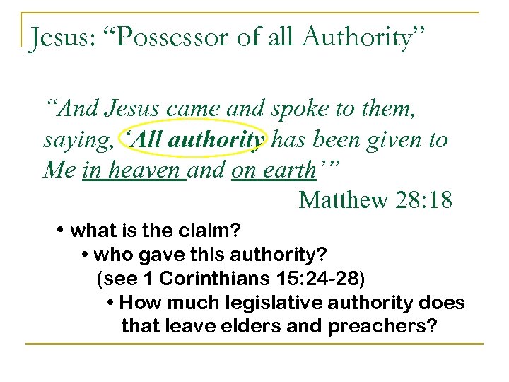 Jesus: “Possessor of all Authority” “And Jesus came and spoke to them, saying, ‘All