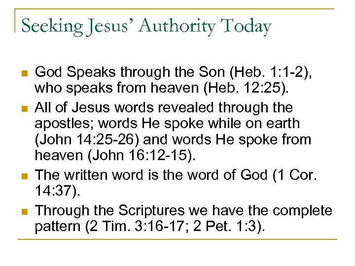 Seeking Jesus’ Authority Today n n God Speaks through the Son (Heb. 1: 1