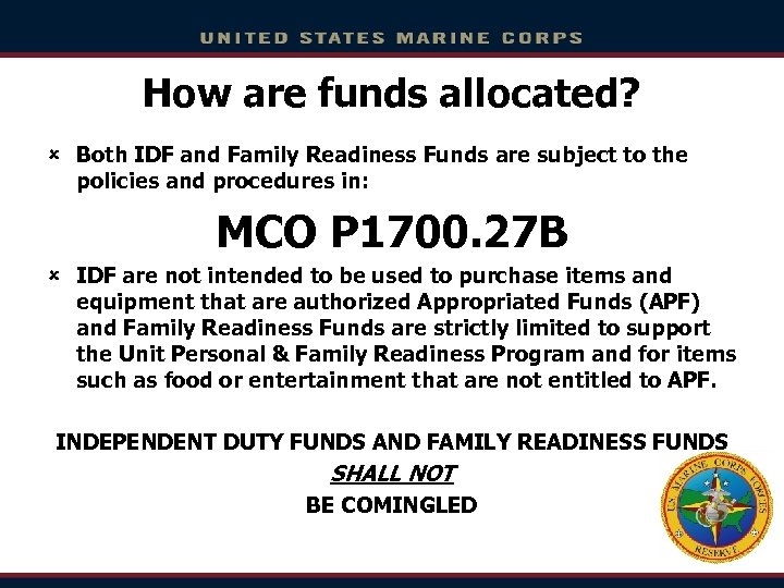 How are funds allocated? û Both IDF and Family Readiness Funds are subject to