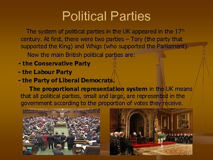 Political Parties The system of political parties in the UK appeared in the 17