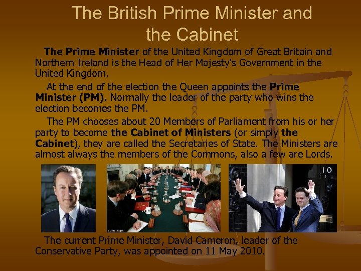The British Prime Minister and the Cabinet The Prime Minister of the United Kingdom