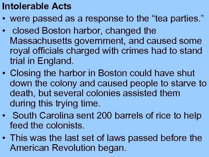 Intolerable Acts • were passed as a response to the “tea parties. ” •