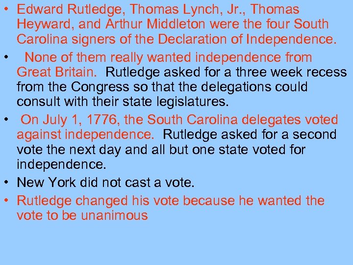  • Edward Rutledge, Thomas Lynch, Jr. , Thomas Heyward, and Arthur Middleton were