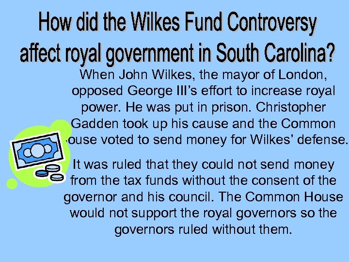 When John Wilkes, the mayor of London, opposed George III’s effort to increase royal