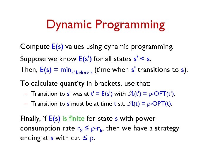 Dynamic Programming Compute E(s) values using dynamic programming. Suppose we know E(s') for all