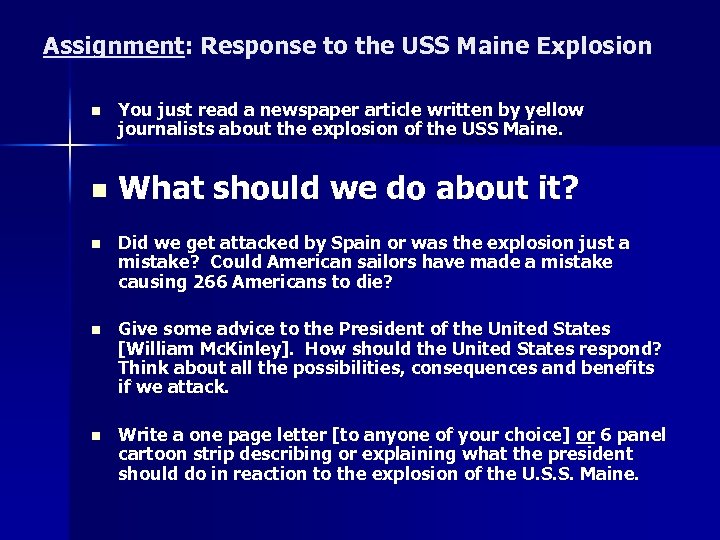 Assignment: Response to the USS Maine Explosion n n You just read a newspaper