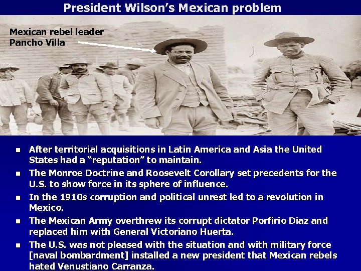 President Wilson’s Mexican problem Mexican rebel leader Pancho Villa n n n After territorial