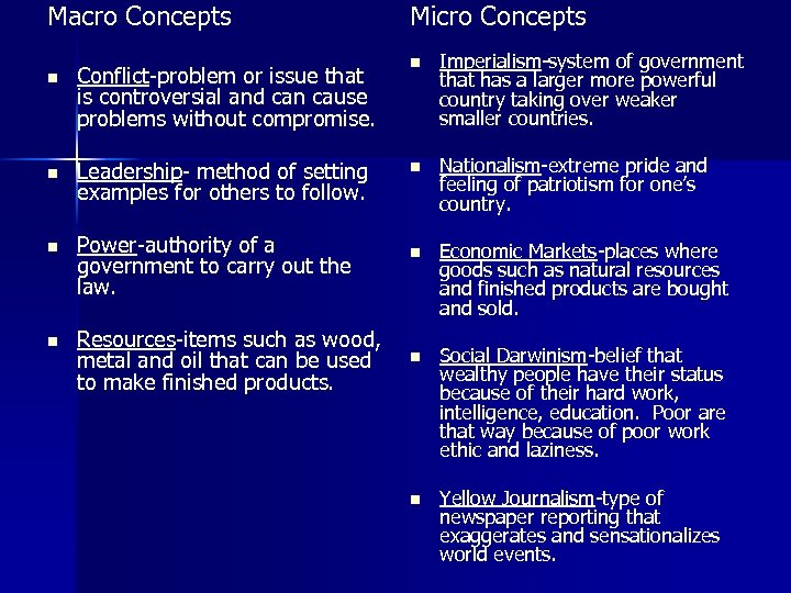 Macro Concepts Micro Concepts Imperialism-system of government that has a larger more powerful country
