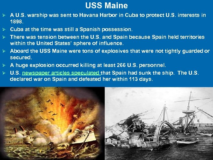 USS Maine Ø Ø Ø A U. S. warship was sent to Havana Harbor