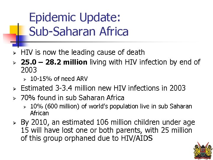 Epidemic Update: Sub-Saharan Africa Ø Ø HIV is now the leading cause of death