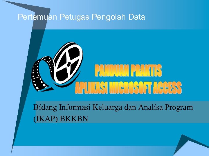 Pertemuan Petugas Pengolah Data Bidang Informasi Keluarga dan Analisa Program (IKAP) BKKBN 