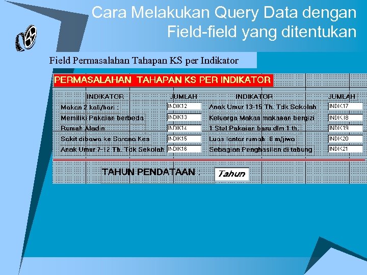 Cara Melakukan Query Data dengan Field-field yang ditentukan Field Permasalahan Tahapan KS per Indikator