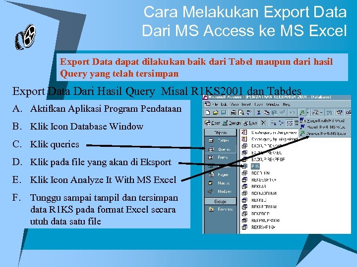 Cara Melakukan Export Data Dari MS Access ke MS Excel Export Data dapat dilakukan