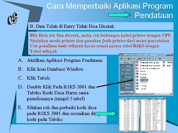 Cara Memperbaiki Aplikasi Program Pendataan B. Data Telah di Entry Tidak Bisa Dicetak Bila