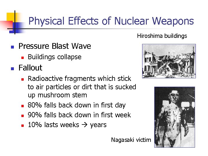 Physical Effects of Nuclear Weapons Hiroshima buildings n Pressure Blast Wave n n Buildings