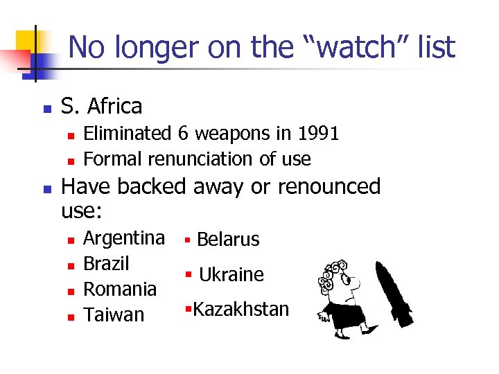 No longer on the “watch” list n S. Africa n n n Eliminated 6