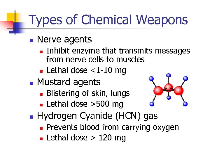 Types of Chemical Weapons n Nerve agents n n n Mustard agents n n