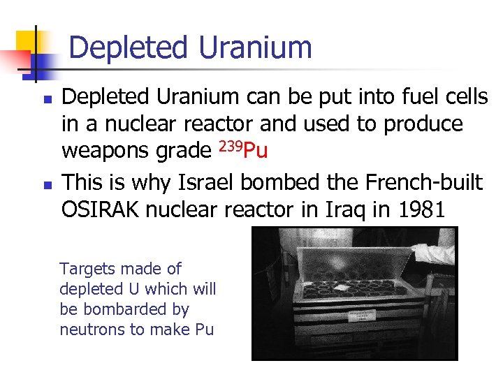 Depleted Uranium n n Depleted Uranium can be put into fuel cells in a