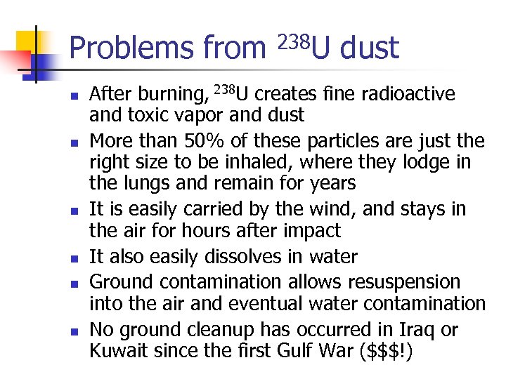 Problems from 238 U dust n n n After burning, 238 U creates fine