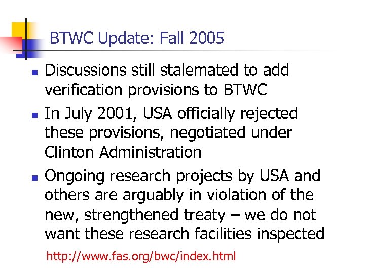 BTWC Update: Fall 2005 n n n Discussions still stalemated to add verification provisions