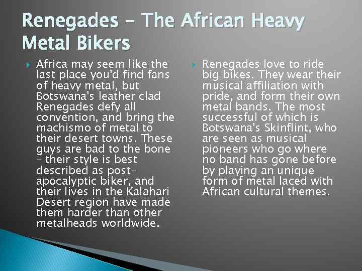 Renegades - The African Heavy Metal Bikers Africa may seem like the last place