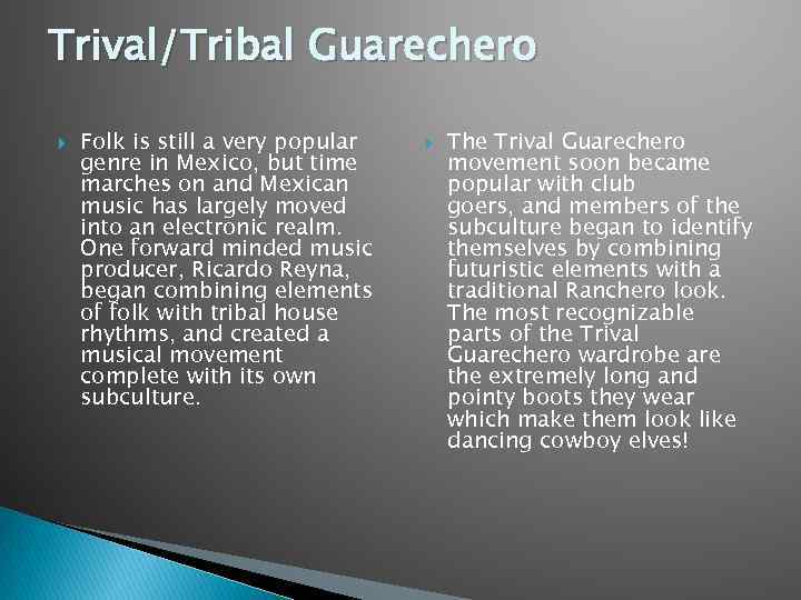 Trival/Tribal Guarechero Folk is still a very popular genre in Mexico, but time marches